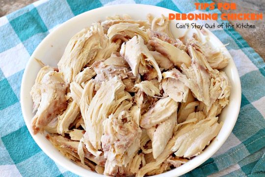 Tips for Deboning Chicken | Can't Stay Out of the Kitchen | step-by-step pictures on how to debone a #chicken. Also provides great ideas for using the chicken and #chickenbroth in recipes. #kitchentips