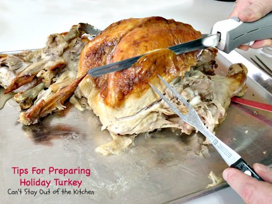 Tips For Preparing Holiday Turkey | Can't Stay Out of the Kitchen | Step-by-step directions and pictures for preparing a #turkey for the #holidays. This method is incredibly easy for even a beginning cook. 