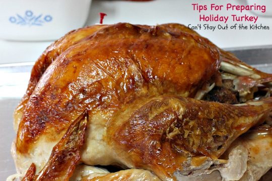 Tips For Preparing Holiday Turkey | Can't Stay Out of the Kitchen | Step-by-step directions and pictures for preparing a #turkey for the #holidays. This method is incredibly easy for even a beginning cook. 