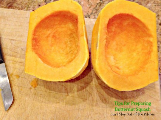 Tips for Preparing Butternut Squash | Can't Stay Out of the Kitchen | ways to cut up and prepare #butternutsquash for #casseroles #soups and even for use in #desserts.