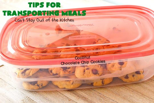 Tips for Transporting Meals | Can't Stay Out of the Kitchen | easy ways and #tips to make taking #meals to others easier on yourself & your recipient! #food #transportingmeals