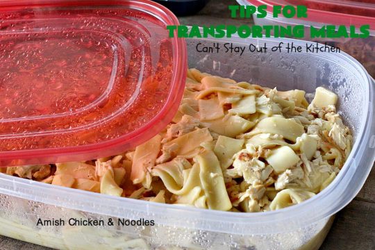 Tips for Transporting Meals | Can't Stay Out of the Kitchen | easy ways and #tips to make taking #meals to others easier on yourself & your recipient! #food #transportingmeals