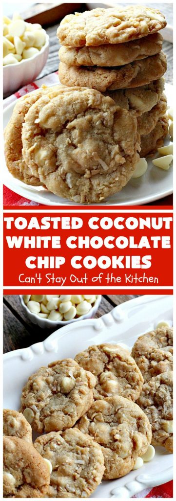 Toasted Coconut White Chocolate Chip Cookies | Can't Stay Out of the Kitchen