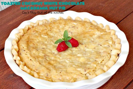 Toasted Coconut White Chocolate Macadamia Nut Pie | Can't Stay Out of the Kitchen | this heavenly #pie is rich, decadent & glorious! Every bite will have you drooling & wanting more. Perfect #dessert for #holiday #baking & parties. #coconut #MacadamiaNuts #chocolate #NewYearsDay #Christmas #HolidayDessert #WhiteChocolateChips#ToastedCoconutWhiteChocolateMacadamiaNutPie