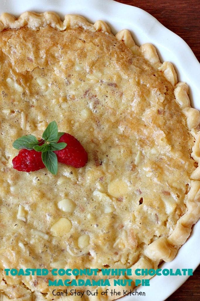 Toasted Coconut White Chocolate Macadamia Nut Pie | Can't Stay Out of the Kitchen | this heavenly #pie is rich, decadent & glorious! Every bite will have you drooling & wanting more. Perfect #dessert for #holiday #baking & parties. #coconut #MacadamiaNuts #chocolate #NewYearsDay #Christmas #HolidayDessert #WhiteChocolateChips#ToastedCoconutWhiteChocolateMacadamiaNutPie