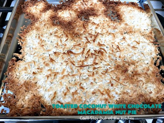 Toasted Coconut White Chocolate Macadamia Nut Pie | Can't Stay Out of the Kitchen | this heavenly #pie is rich, decadent & glorious! Every bite will have you drooling & wanting more. Perfect #dessert for #holiday #baking & parties. #coconut #MacadamiaNuts #chocolate #NewYearsDay #Christmas #HolidayDessert #WhiteChocolateChips#ToastedCoconutWhiteChocolateMacadamiaNutPie