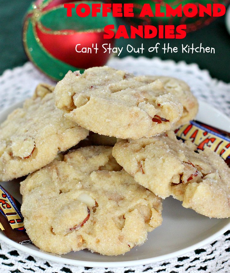 Toffee Almond Sandies | Can't Stay Out of the Kitchen | these irresistible #cookies are filled with #almonds & #HeathEnglishToffeeBits. They are absolutely mouthwatering & delightful for #holiday parties, #tailgating or #ChristmasCookieExchanges. Everyone raves over this amazing #dessert. #toffee #ToffeeAlmondSandies #ToffeeDessert #baking