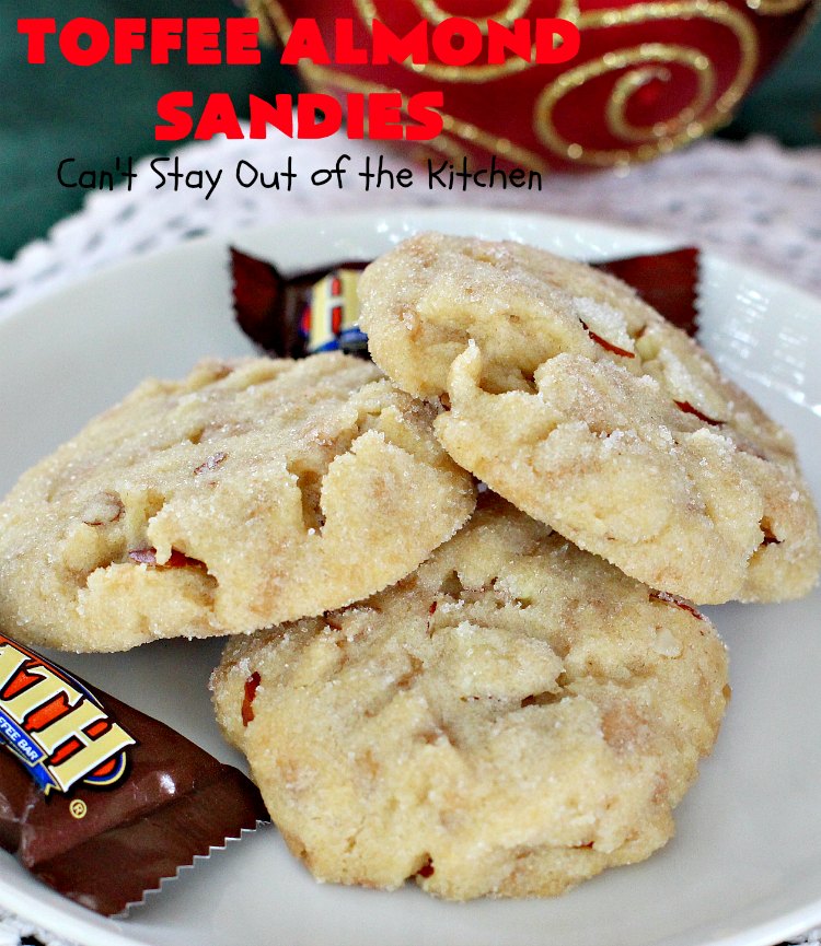 Toffee Almond Sandies | Can't Stay Out of the Kitchen | these irresistible #cookies are filled with #almonds & #HeathEnglishToffeeBits. They are absolutely mouthwatering & delightful for #holiday parties, #tailgating or #ChristmasCookieExchanges. Everyone raves over this amazing #dessert. #toffee #ToffeeAlmondSandies #ToffeeDessert #baking
