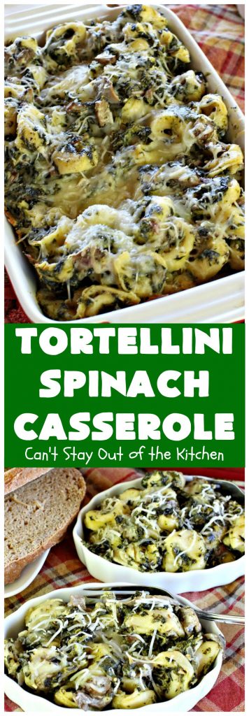 Tortellini Spinach Casserole | Can't Stay Out of the Kitchen