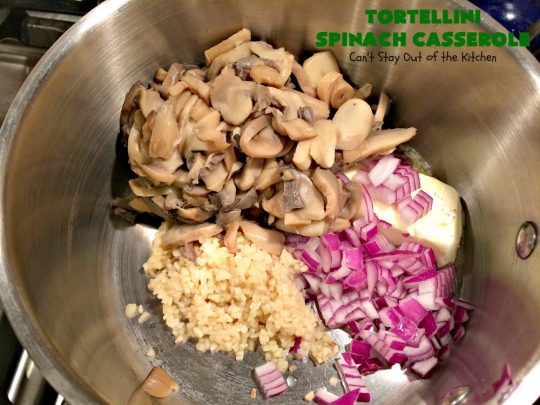 Tortellini Spinach Casserole | Can't Stay Out of the Kitchen | this delicious #pasta entree is incredibly mouthwatering. It's filled with #spinach, several kinds of #cheese & cheese #tortellini. It's terrific for #MeatlessMondays as well as company. #mushrooms #casserole 