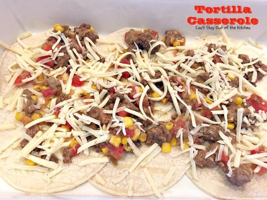 Tortilla Casserole | Can't Stay Out of the Kitchen | this is a delicious #TexMex layered #casserole like a #Mexican #lasagna using #tortillas instead. Makes 2 large dishes so it's perfect for company or potlucks. #beef