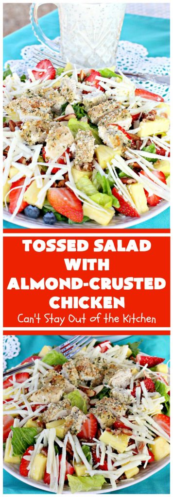 Tossed Salad with Almond-Crusted Chicken | Can't Stay Out of the Kitchen | this spectacular #salad is both healthy & delicious! It's filled with lots of fresh fruit including #blueberries, #strawberries & #pineapple. #chicken #glutenfree