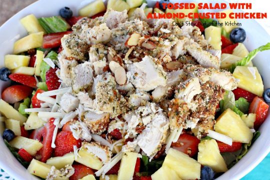 Tossed Salad with Almond-Crusted Chicken | Can't Stay Out of the Kitchen | this spectacular #salad is both healthy & delicious! It's filled with lots of fresh fruit including #blueberries, #strawberries & #pineapple. #chicken #glutenfree 
