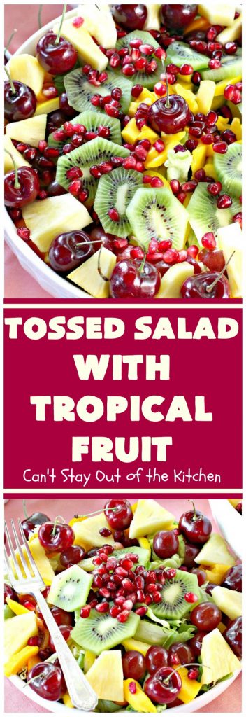 Tossed Salad with Tropical Fruit | Can't Stay Out of the Kitchen | This spectacular #salad is filled with #cherries #mangos #pineapple #kiwis & #pomegranates. Fantastic side dish for summer #holiday fun. #glutenfree #vegan