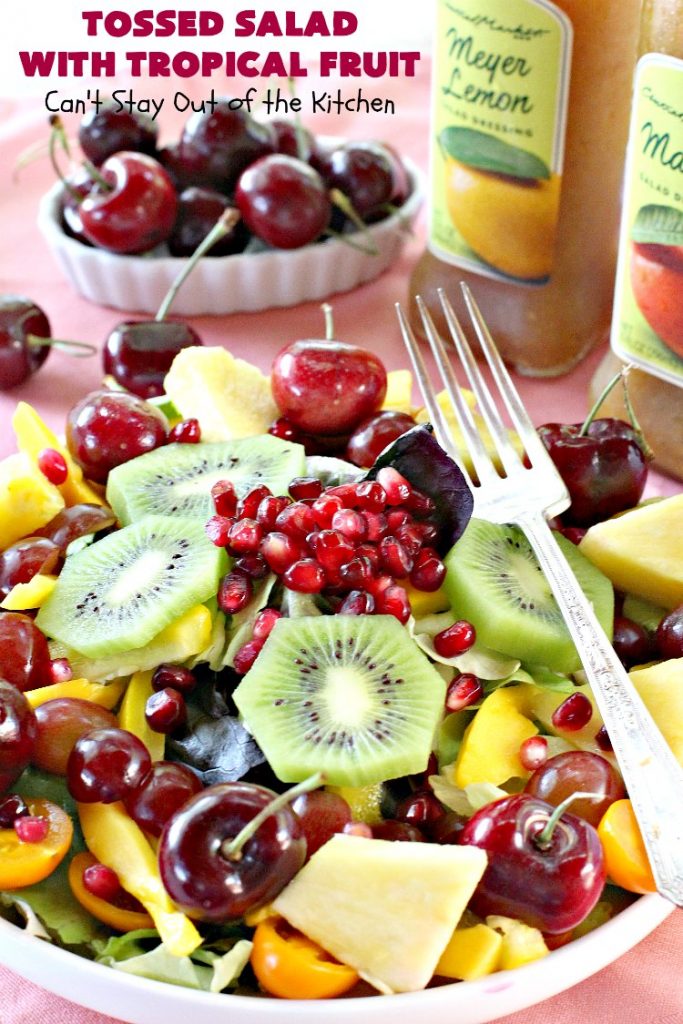 Tossed Salad with Tropical Fruit | Can't Stay Out of the Kitchen | This spectacular #salad is filled with #cherries #mangos #pineapple #kiwis & #pomegranates. Fantastic side dish for summer #holiday fun. #glutenfree #vegan
