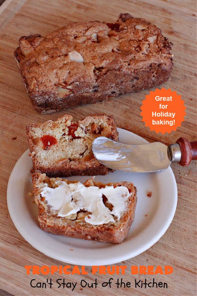 Tropical Fruit Bread | Can't Stay Out of the Kitchen | this luscious sweet #bread includes #almonds, vanilla chips & #ParadiseFruitCompany's #TropicalFruitMix. It's sweet, crunchy and so satisfying. Terrific for a #holiday #breakfast like #Thanksgiving, #Christmas or #NewYearsDay or for sometime during the season. #ParadiseFruitCo #ParadiseCandiedFruit #mango #pineapple #papaya #cantaloupe #TropicalFruitBread
