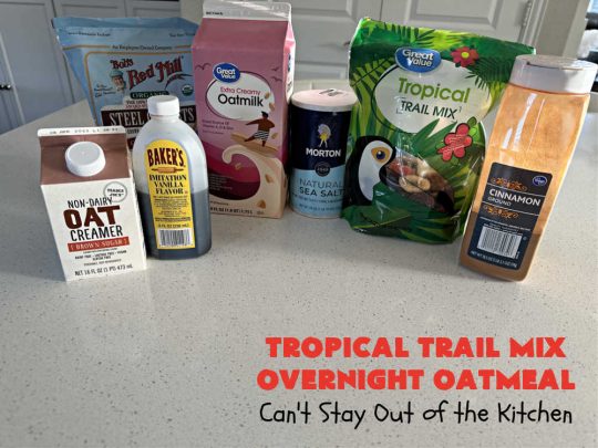 Tropical Trail Mix Overnight Oatmeal | Can't Stay Out of the Kitchen | this luscious #SteelCutOatmeal is fantastic for a family, company or #holiday #breakfast.The #TropicalTrailMix includes #raisins, #pineapple, #papaya, #bananas, #cashews #DriedCranberries & #almonds. Our favorite #Overnight#Oatmeal #recipe. #oatmeal #cinnamon #TropicalTrailMixOvernightOatmeal