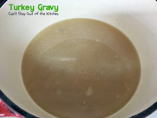 Turkey Gravy | Can't Stay Out of the Kitchen | Step-by-step directions and pictures for preparing the BEST #turkey #gravy ever!