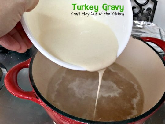 Turkey Gravy | Can't Stay Out of the Kitchen | Step-by-step directions and pictures for preparing the BEST #turkey #gravy ever!