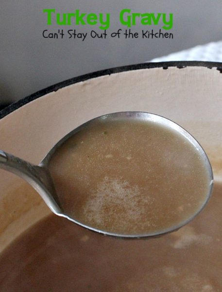 Turkey Gravy | Can't Stay Out of the Kitchen | Step-by-step directions and pictures for preparing the BEST #turkey #gravy ever!