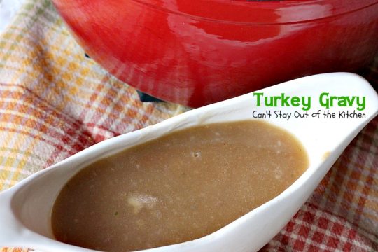 Turkey Gravy | Can't Stay Out of the Kitchen | Step-by-step directions and pictures for preparing the BEST #turkey #gravy ever!