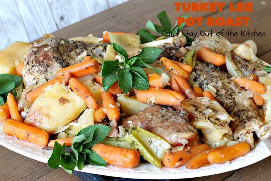 Turkey Leg Pot Roast | Can't Stay Out of the Kitchen | This terrific #PotRoast uses #TurkeyLegs instead of beef! It's #healthy, #LowCalorie & #GlutenFree. So easy to throw together since it's made in the #SlowCooker! #Crockpot #turkey #potatoes #carrots #OnePotMeal #EasyDinnerRecipe #TurkeyLegPotRoast