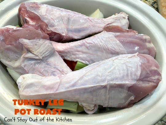 Turkey Leg Pot Roast | Can't Stay Out of the Kitchen | This terrific #PotRoast uses #TurkeyLegs instead of beef! It's #healthy, #LowCalorie & #GlutenFree. So easy to throw together since it's made in the #SlowCooker! #Crockpot #turkey #potatoes #carrots #OnePotMeal #EasyDinnerRecipe #TurkeyLegPotRoast