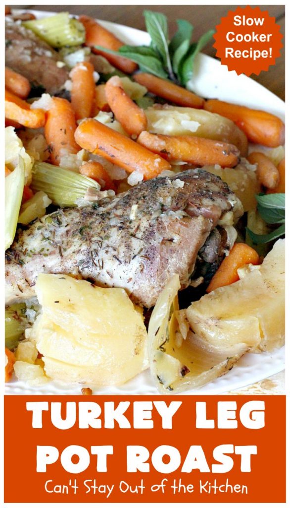 Turkey Leg Pot Roast | Can't Stay Out of the Kitchen | This terrific #PotRoast uses #TurkeyLegs instead of beef! It's #healthy, #LowCalorie & #GlutenFree. So easy to throw together since it's made in the #SlowCooker! #Crockpot #turkey #potatoes #carrots #OnePotMeal #EasyDinnerRecipe #TurkeyLegPotRoast