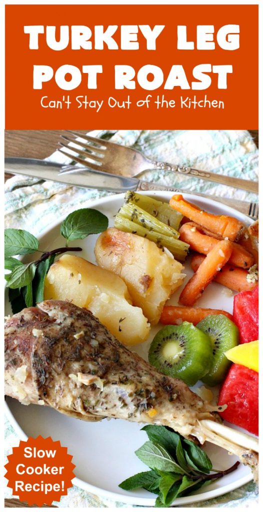 Turkey Leg Pot Roast | Can't Stay Out of the Kitchen | This terrific #PotRoast uses #TurkeyLegs instead of beef! It's #healthy, #LowCalorie & #GlutenFree. So easy to throw together since it's made in the #SlowCooker! #Crockpot #turkey #potatoes #carrots #OnePotMeal #EasyDinnerRecipe #TurkeyLegPotRoast