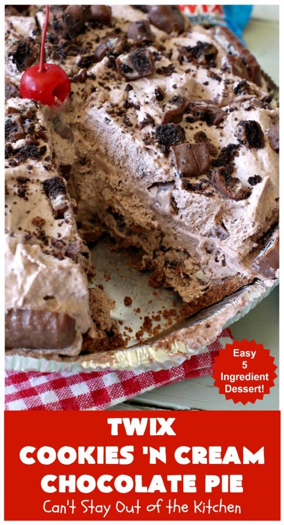 Twix Cookies 'n Cream Chocolate Pie | Can't Stay Out of the Kitchen | this luscious #ChocolatePie uses only 5 ingredients. It's so easy to make for company or #holidays. If you love #TwixCandyBars & #Oreos, you'll love this fabulous #dessert. #chocolate #ChocolateDessert #TwixDessert #5IngredientRecipe #TwixCookiesNCreamChocolatePie