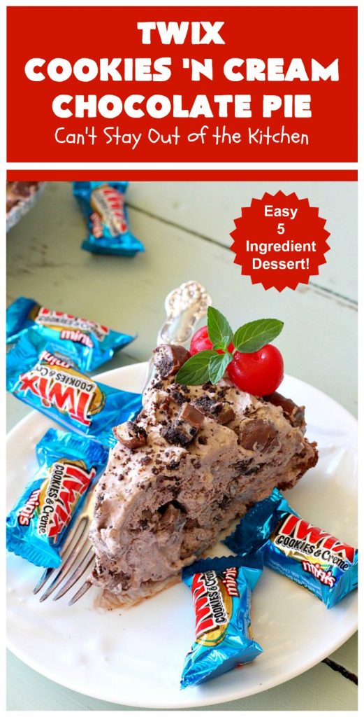 Twix Cookies 'n Cream Chocolate Pie | Can't Stay Out of the Kitchen | this luscious #ChocolatePie uses only 5 ingredients. It's so easy to make for company or #holidays. If you love #TwixCandyBars & #Oreos, you'll love this fabulous #dessert. #chocolate #ChocolateDessert #TwixDessert #5IngredientRecipe #TwixCookiesNCreamChocolatePie