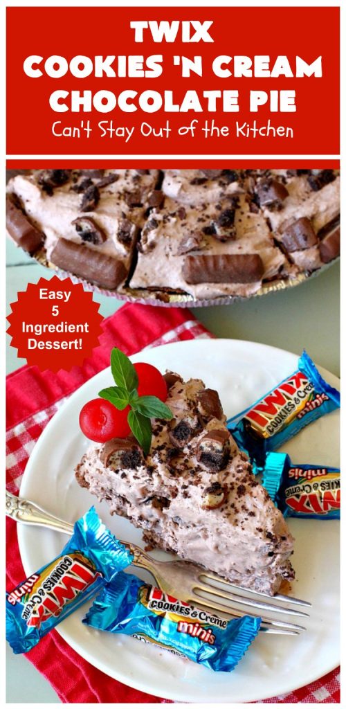 Twix Cookies 'n Cream Chocolate Pie | Can't Stay Out of the Kitchen | this luscious #ChocolatePie uses only 5 ingredients. It's so easy to make for company or #holidays. If you love #TwixCandyBars & #Oreos, you'll love this fabulous #dessert. #chocolate #ChocolateDessert #TwixDessert #5IngredientRecipe #TwixCookiesNCreamChocolatePie