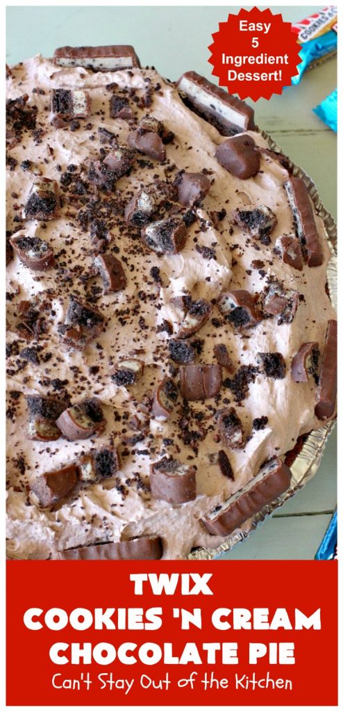 Twix Cookies 'n Cream Chocolate Pie | Can't Stay Out of the Kitchen | this luscious #ChocolatePie uses only 5 ingredients. It's so easy to make for company or #holidays. If you love #TwixCandyBars & #Oreos, you'll love this fabulous #dessert. #chocolate #ChocolateDessert #TwixDessert #5IngredientRecipe #TwixCookiesNCreamChocolatePie