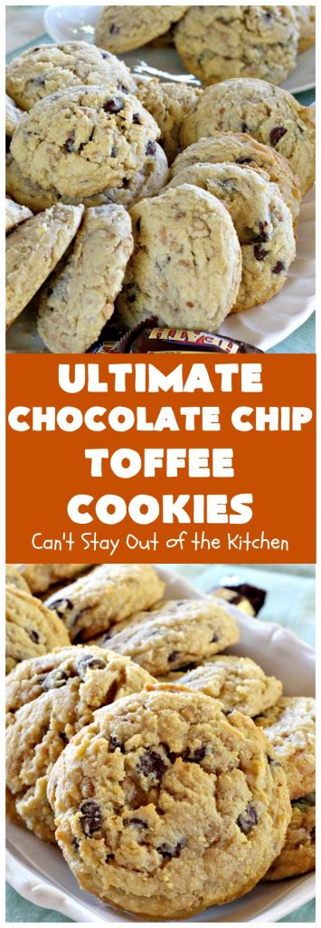 Ultimate Chocolate Chip Toffee Cookies | Can't Stay Out of the Kitchen | this spectacular #PaulaDeen #cookie #recipe is the ultimate in #ChocolateChipCookies! It's loaded with #chocolatechips & #HeathEnglishToffeeBits. It's terrific for #holiday & #Christmas #baking & parties. #ChristmasCookieExchange #toffee #chocolate #ChocolateDessert #ToffeeDessert #ChristmasDessert