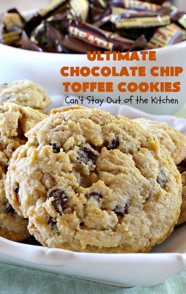 Ultimate Chocolate Chip Toffee Cookies | Can't Stay Out of the Kitchen | this spectacular #PaulaDeen #cookie #recipe is the ultimate in #ChocolateChipCookies! It's loaded with #chocolatechips & #HeathEnglishToffeeBits. It's terrific for #holiday & #Christmas #baking & parties. #ChristmasCookieExchange #toffee #chocolate #ChocolateDessert #ToffeeDessert #ChristmasDessert
