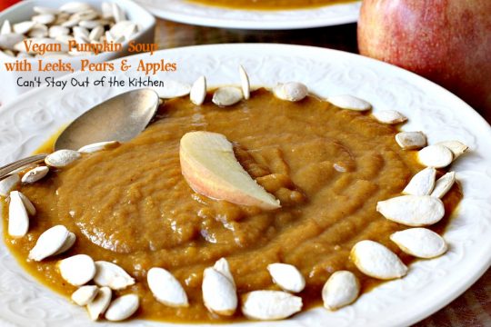Vegan Pumpkin Soup with Leeks, Pears and Apples | Can't Stay Out of the Kitchen | this #soup is sensational - one of the best we have ever eaten! Comfort food at its finest. #vegan #glutenfree #pumpkin