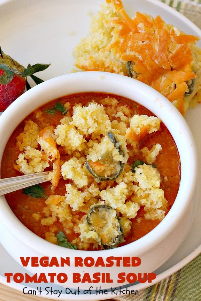 Vegan Roasted Tomato Basil Soup | Can't Stay Out of the Kitchen | this delicious #soup starts with roasting all the veggies for amped up flavors. It's terrific served with #GrilledCheeseSandwiches or #cornbread. This comfort food #recipe is #healthy, #LowCalorie #Vegan & #GlutenFree. #tomatoes #TomatoBasilSoup #VeganRoastedTomatoBasilSoup