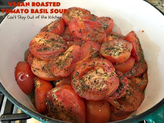 Vegan Roasted Tomato Basil Soup | Can't Stay Out of the Kitchen | this delicious #soup starts with roasting all the veggies for amped up flavors. It's terrific served with #GrilledCheeseSandwiches or #cornbread. This comfort food #recipe is #healthy, #LowCalorie #Vegan & #GlutenFree. #tomatoes #TomatoBasilSoup #VeganRoastedTomatoBasilSoup