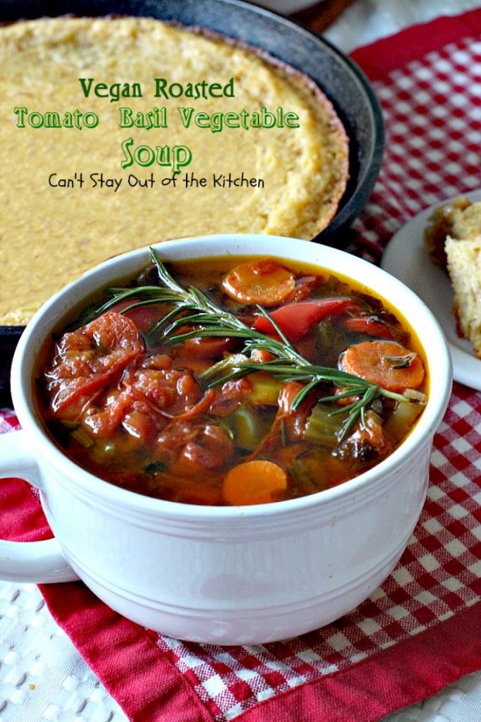 Vegan Roasted Tomato Basil Vegetable Soup | Can't Stay Out of the Kitchen | this amazing #soup starts with roasted vegetables and then it's cooked in the #slowcooker. Everyone loves this recipe. Healthy, low calorie, #glutenfree & #vegan