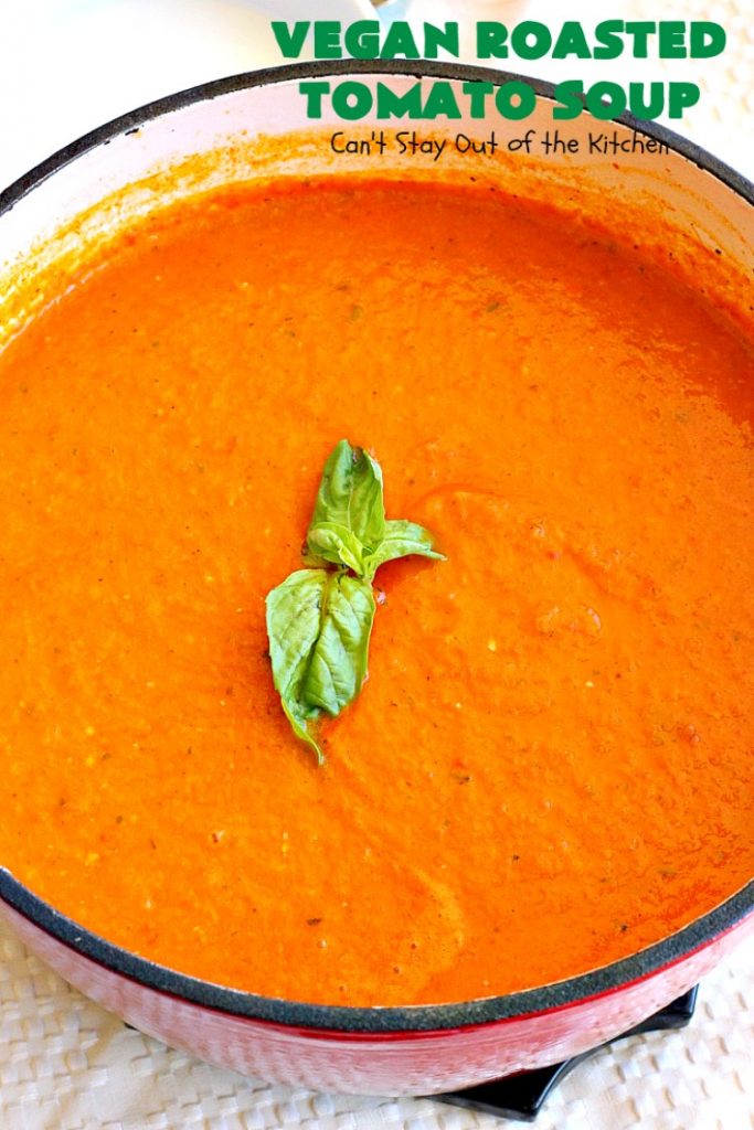 Vegan Roasted Tomato Soup | Can't Stay Out of the Kitchen | this fantastic #tomatosoup uses roasted #veggies, #basil & homemade #glutenfree croutons. Absolutely wonderful! #vegan #soup