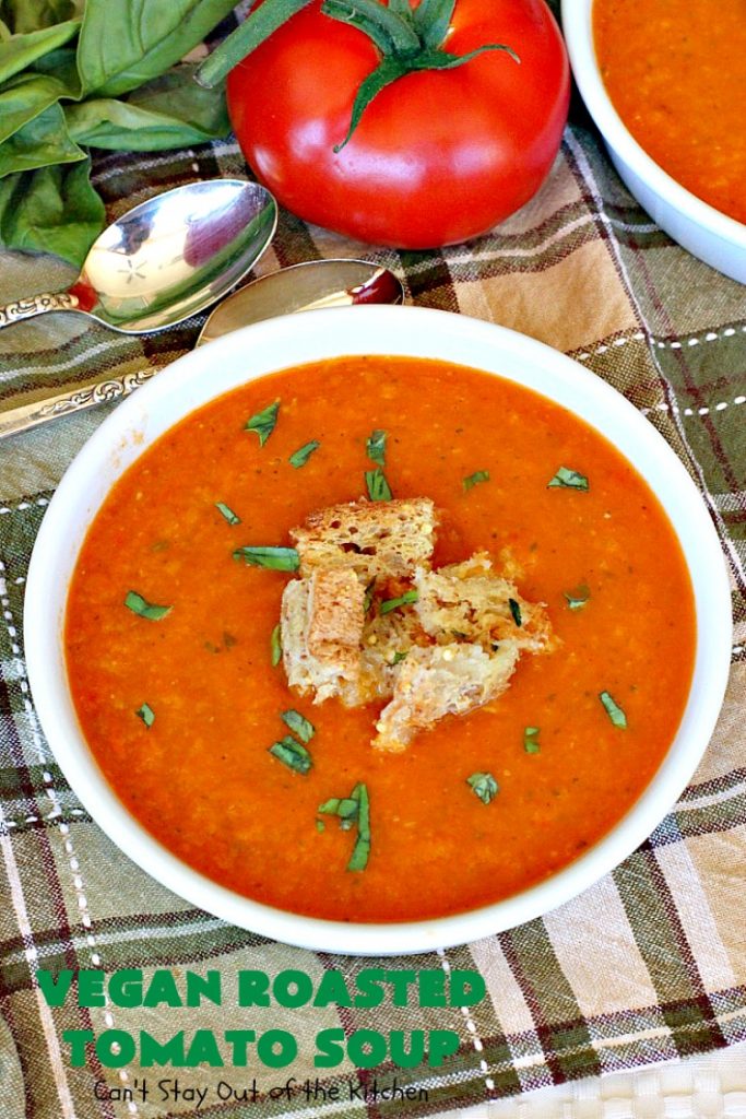 Vegan Roasted Tomato Soup | Can't Stay Out of the Kitchen | this fantastic #tomatosoup uses roasted #veggies, #basil & homemade #glutenfree croutons. Absolutely wonderful! #vegan #soup