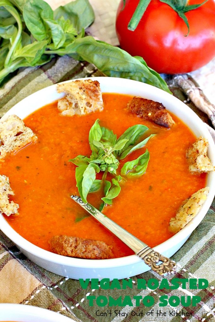 Vegan Roasted Tomato Soup | Can't Stay Out of the Kitchen | this fantastic #tomatosoup uses roasted #veggies, #basil & homemade #glutenfree croutons. Absolutely wonderful! #vegan #soup