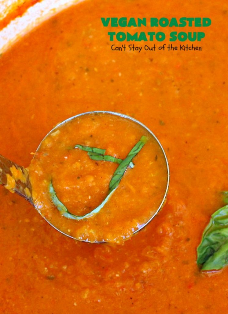 Vegan Roasted Tomato Soup | Can't Stay Out of the Kitchen | this fantastic #tomatosoup uses roasted #veggies, #basil & homemade #glutenfree croutons. Absolutely wonderful! #vegan #soup