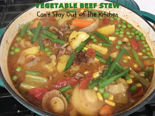 Vegetable Beef Stew | Can't Stay Out of the Kitchen | this amazing #BeefStew is one of our favorite comfort food #recipes. It's so hearty, filling & satisfying that you'll want second & third helpings! #potatoes #carrots #beef #peas #corn #GreenBeans #VegetableBeefStew