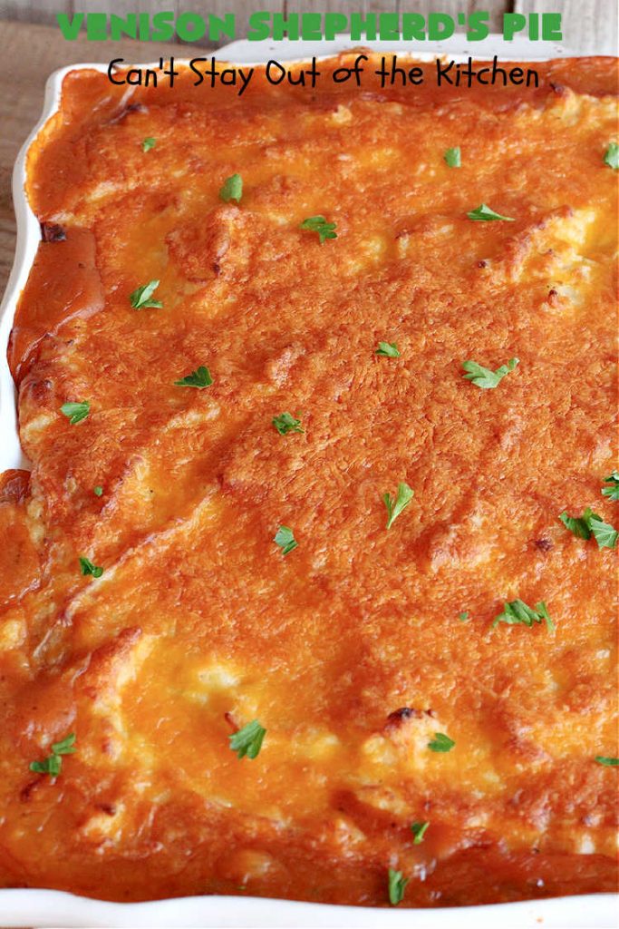 Venison Shepherd's Pie | Can't Stay Out of the Kitchen | this is a fantastic #recipe for Big Game hunters - whether for #deer or #elk. It's covered with a scrumptious #MashedPotatoes layer filled with #CheddarCheese & #ParmesanCheese. It's incredibly tasty and wonderful for family or company dinners or #potlucks. #ShepherdsPie #VenisonShepherdsPie #DeerPie #venison #VenisonPie #GlutenFree #GroundDeerMeat