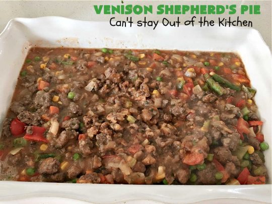 Venison Shepherd's Pie | Can't Stay Out of the Kitchen | this is a fantastic #recipe for Big Game hunters - whether for #deer or #elk. It's covered with a scrumptious #MashedPotatoes layer filled with #CheddarCheese & #ParmesanCheese. It's incredibly tasty and wonderful for family or company dinners or #potlucks. #ShepherdsPie #VenisonShepherdsPie #DeerPie #venison #VenisonPie #GlutenFree #GroundDeerMeat