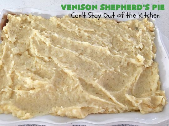 Venison Shepherd's Pie | Can't Stay Out of the Kitchen | this is a fantastic #recipe for Big Game hunters - whether for #deer or #elk. It's covered with a scrumptious #MashedPotatoes layer filled with #CheddarCheese & #ParmesanCheese. It's incredibly tasty and wonderful for family or company dinners or #potlucks. #ShepherdsPie #VenisonShepherdsPie #DeerPie #venison #VenisonPie #GlutenFree #GroundDeerMeat
