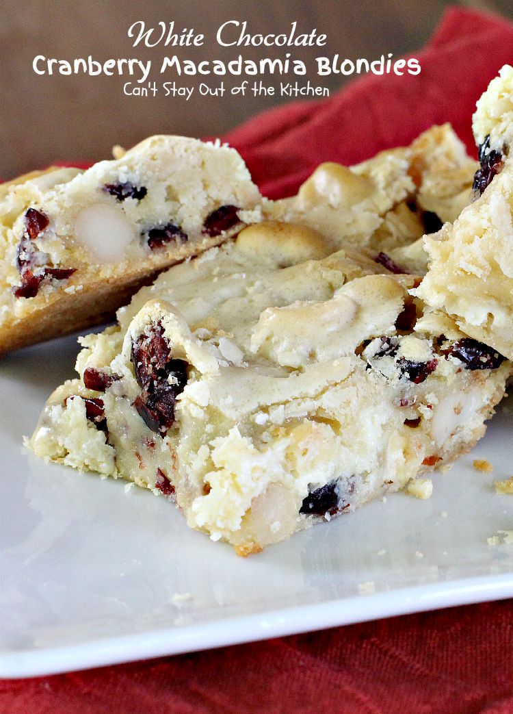 White Chocolate Cranberry Macadamia Blondies | Can't Stay Out of the Kitchen
