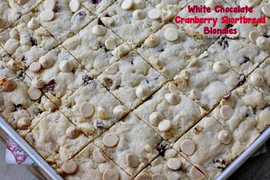 White Chocolate Cranberry Shortbread Blondies | Can't Stay Out of the Kitchen | we give out #Christmas #cookies every year and these were one of the favorites. Exceptionally good & easy to make. #dessert #chocolate #craisins