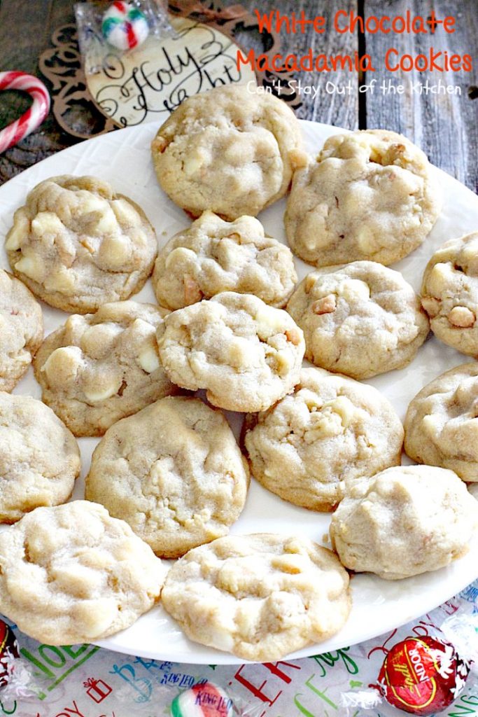 White Chocolate Macadamia Cookies | Can't Stay Out of the Kitchen | one of our favorite #desserts. These #cookies are divine! White #chocolate chips & #macadamianuts make them rich and decadent.